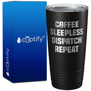 Coffee Sleepless Dispatch Repeat on 20oz Tumbler