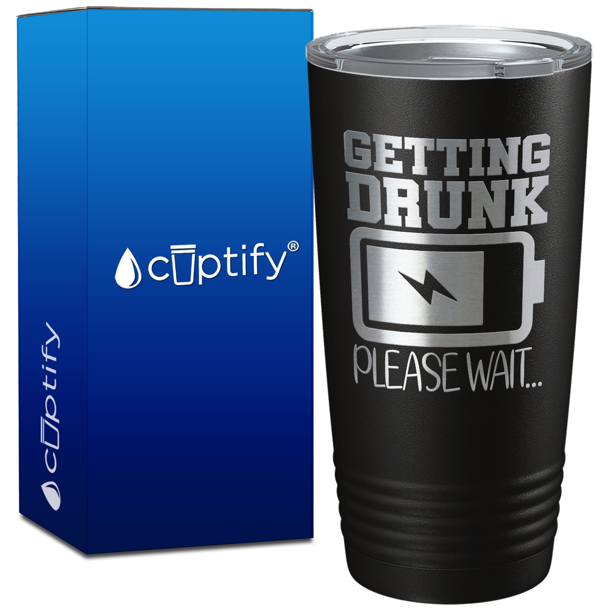 Getting Drunk Please Wait on 20oz Tumbler