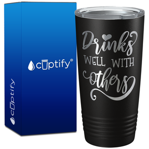 Drink Well with Others on 20oz Tumbler