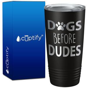 Dogs before Dudes on 20oz Tumbler