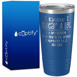I Know I Swear A Lot on 20oz Tumbler