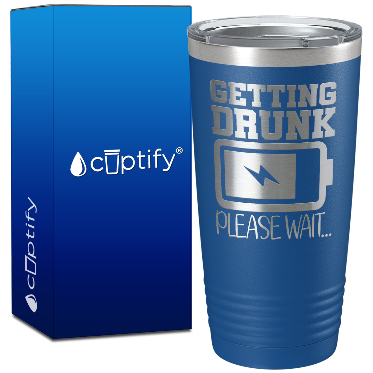 Getting Drunk Please Wait on 20oz Tumbler