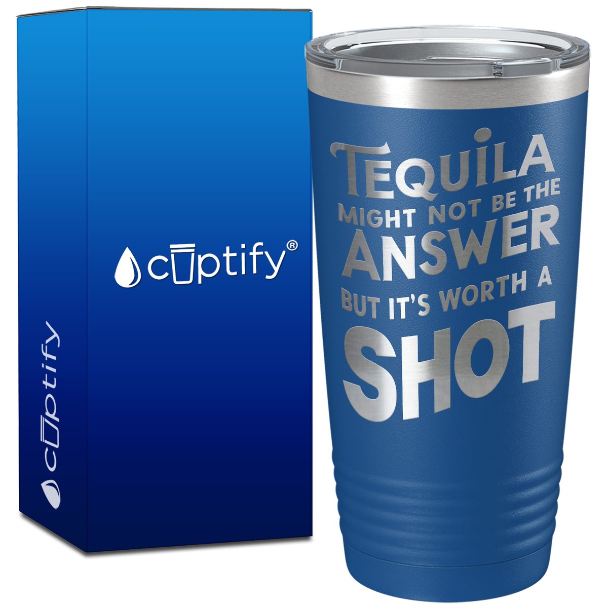 Tequila Might Not be the Answer on 20oz Tumbler