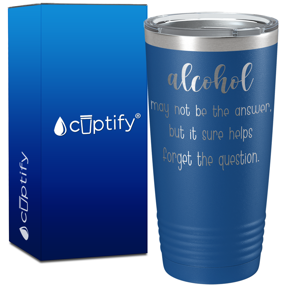 Alcohol May not be the Answer on 20oz Tumbler