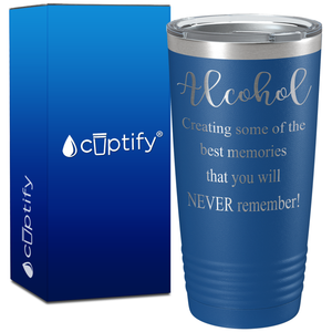 Alcohol Creating Some of the Best Memories on 20oz Tumbler