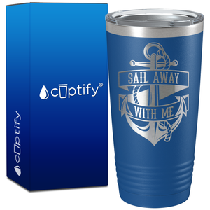 Sail Away with Me on 20oz Tumbler