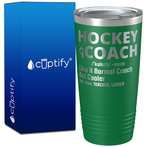 Hockey Coach Like a Normal Coach But Cooler on 20oz Tumbler