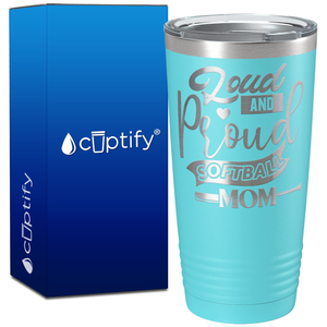 Loud and Proud Softball Mom on 20oz Tumbler