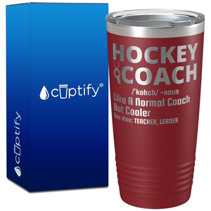 Hockey Coach Like a Normal Coach But Cooler on 20oz Tumbler