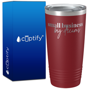 Small Business Big Dreams on 20oz Tumbler