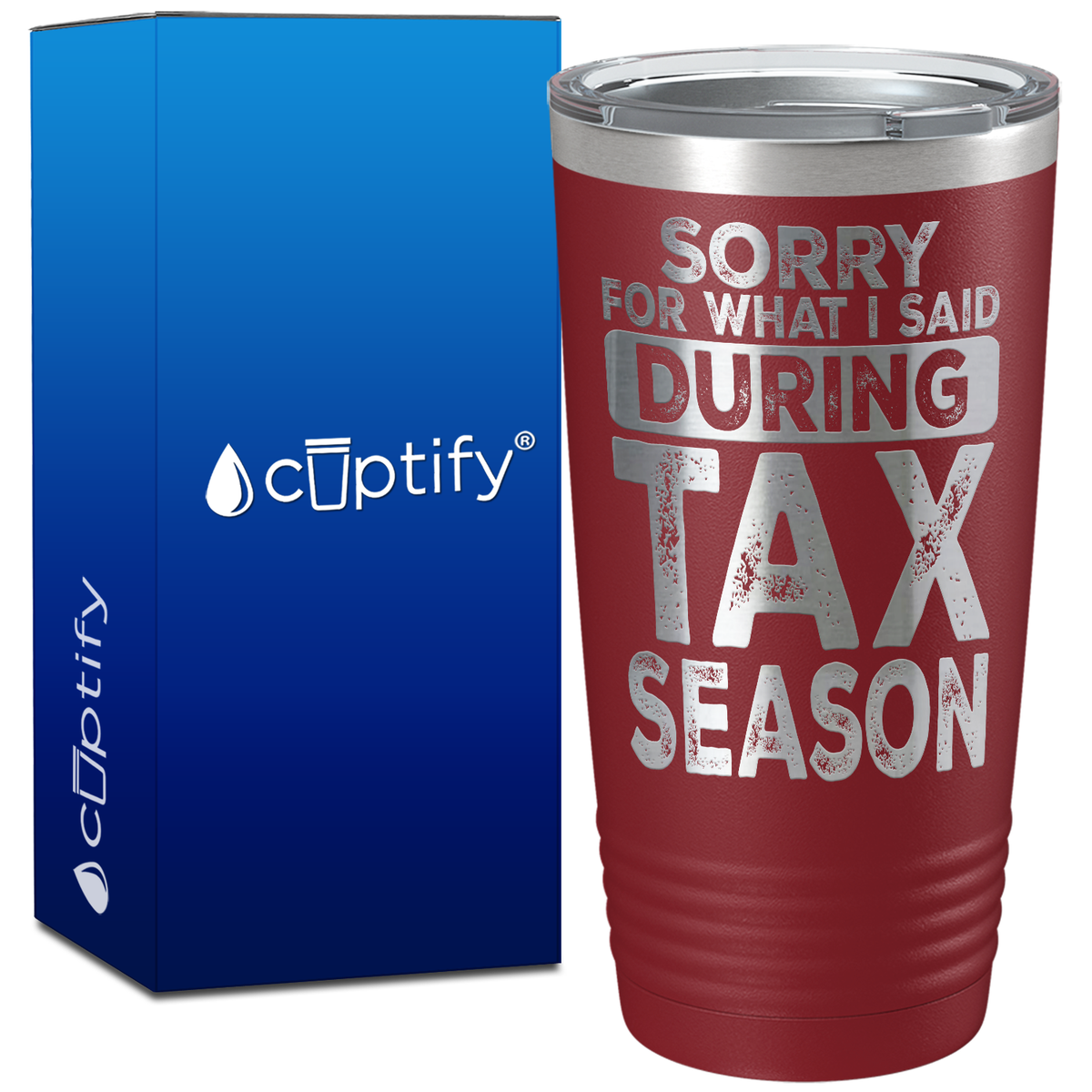 Sorry for What I Said During Tax Season on 20oz Tumbler