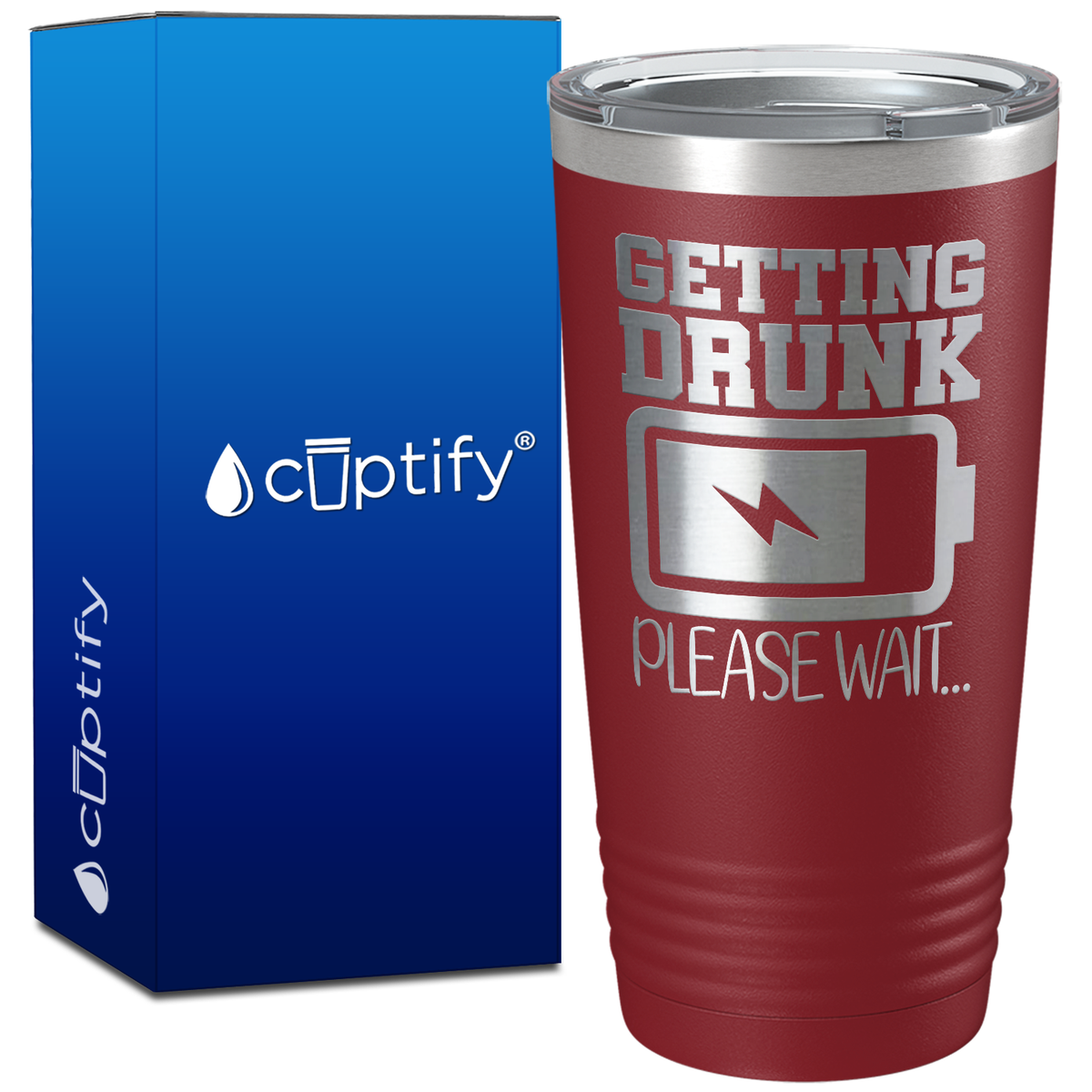 Getting Drunk Please Wait on 20oz Tumbler