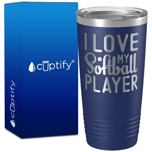 I Love My Softball Player on 20oz Tumbler