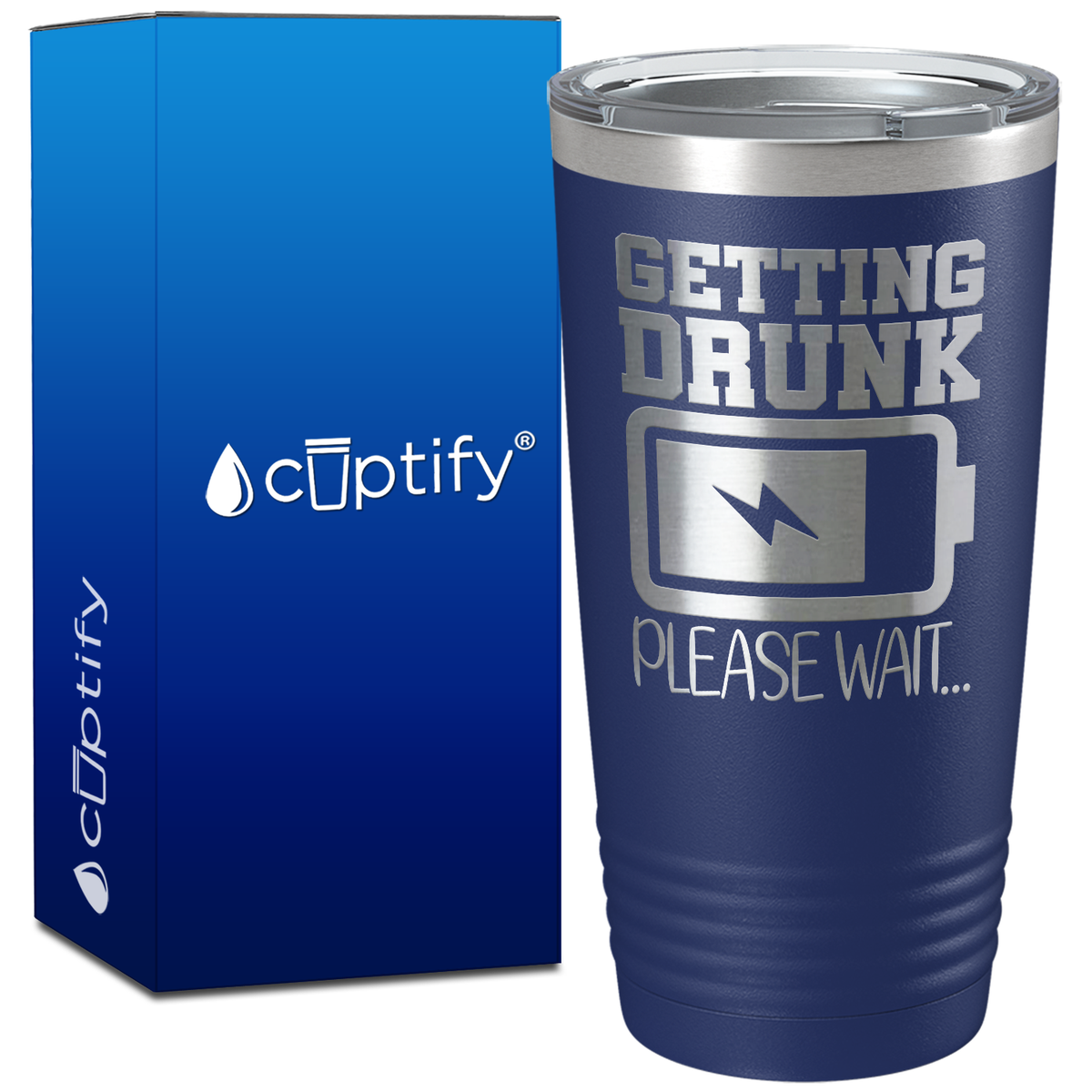 Getting Drunk Please Wait on 20oz Tumbler