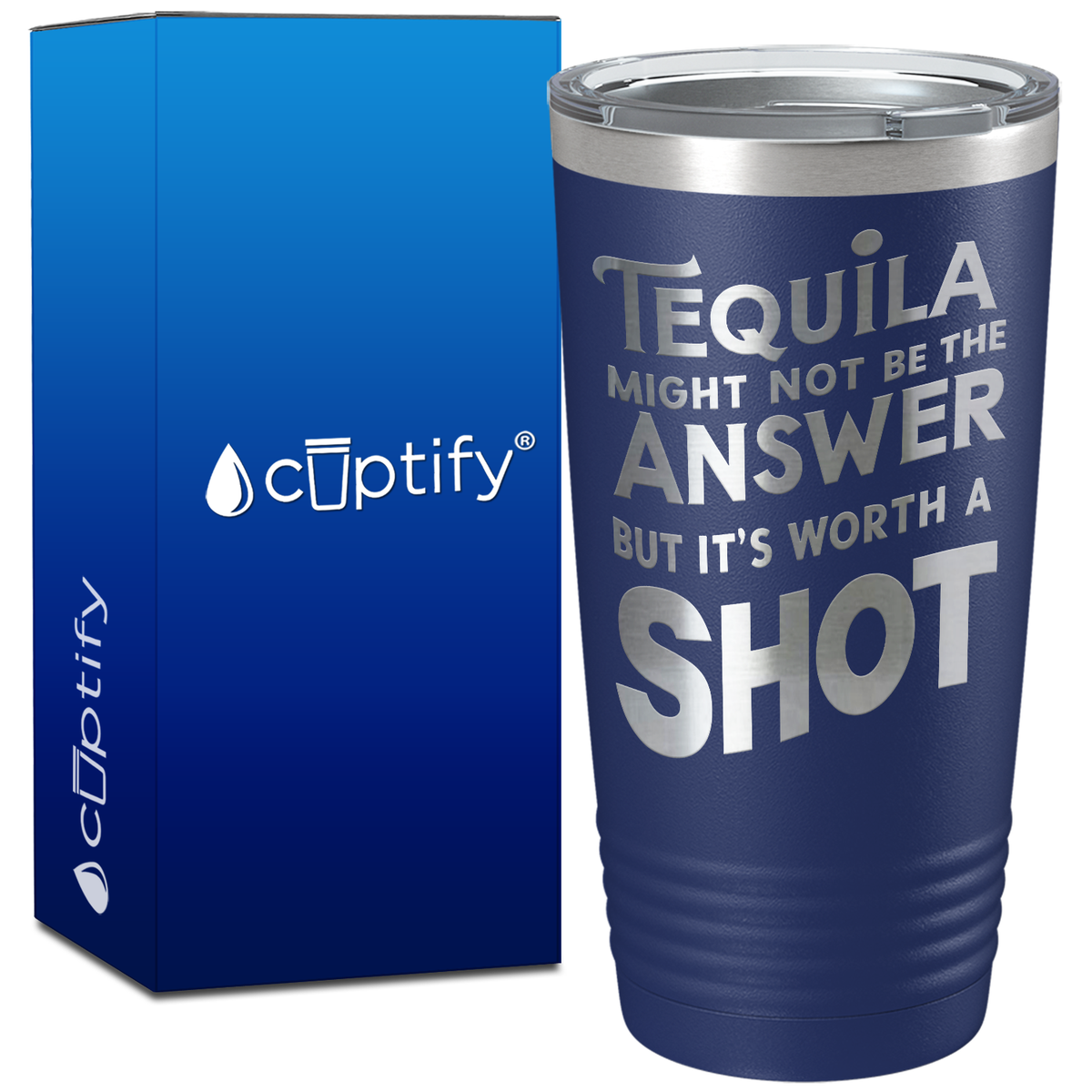 Tequila Might Not be the Answer on 20oz Tumbler