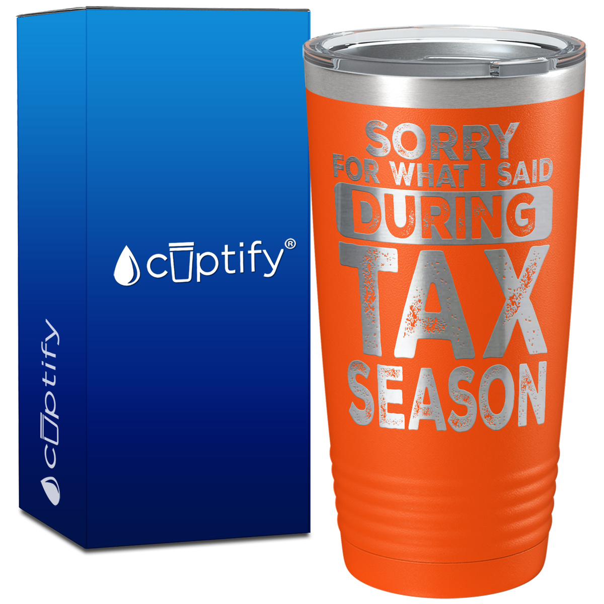 Sorry for What I Said During Tax Season on 20oz Tumbler