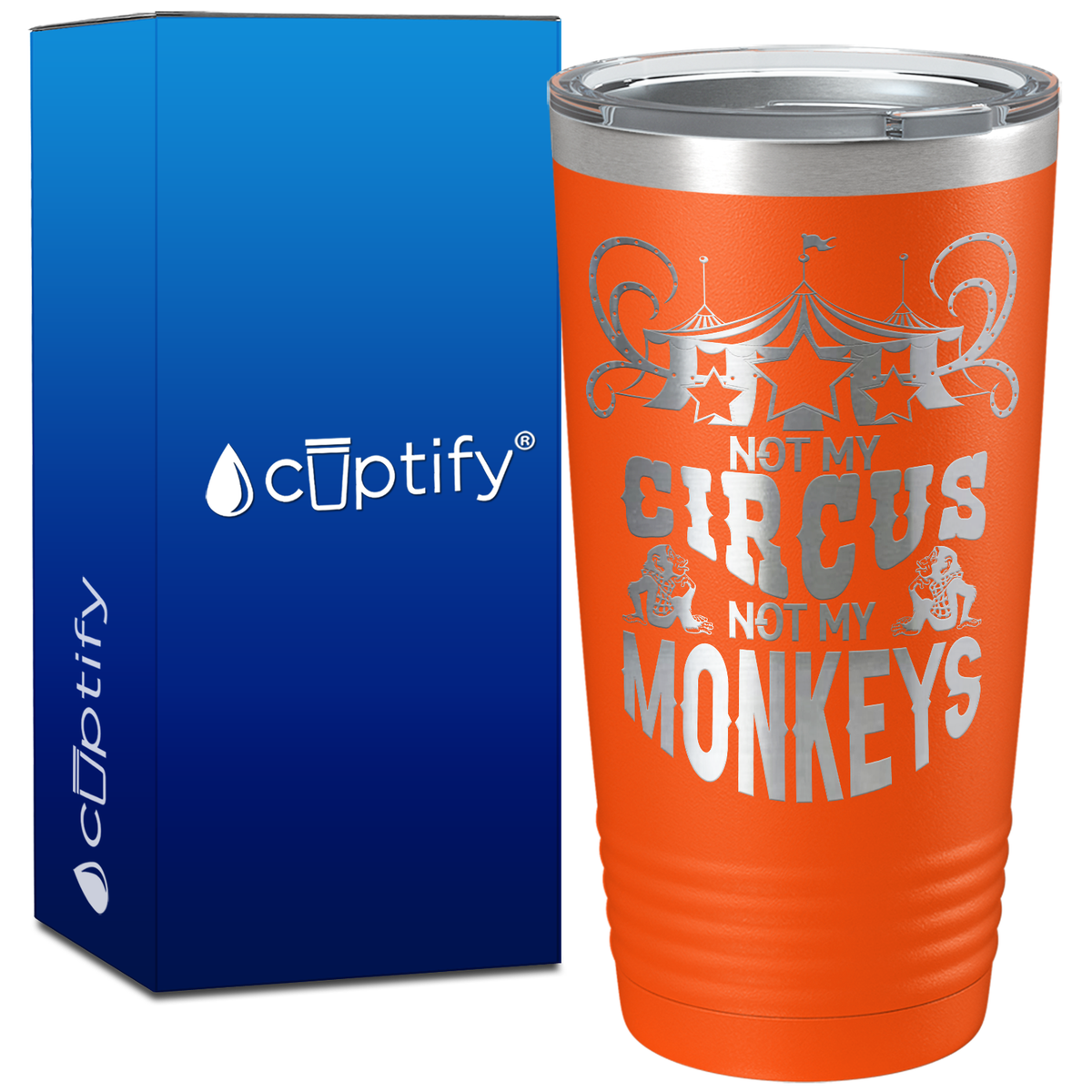 Not My Circus Not My Monkeys on 20oz Tumbler