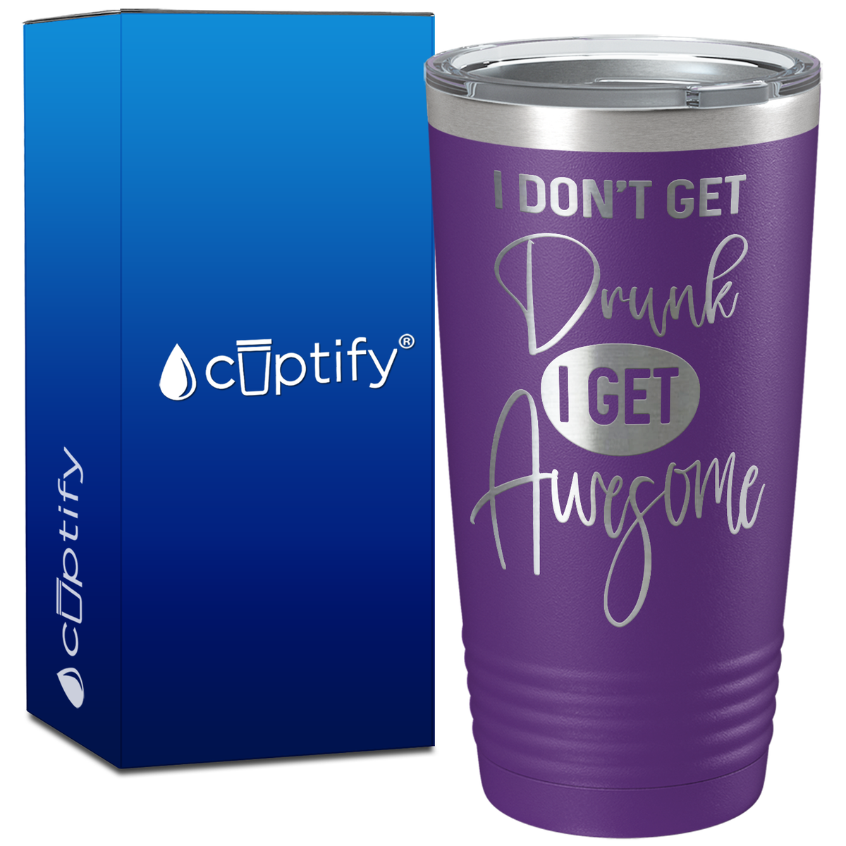 I Dont Get Drunk I get Awesome on 20oz Tumbler