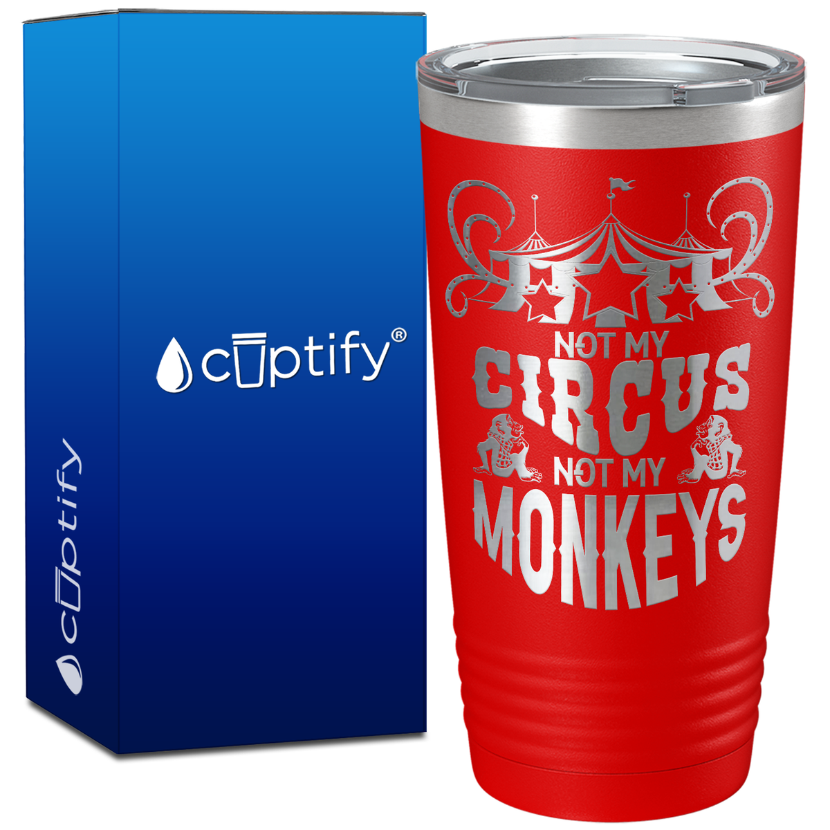 Not My Circus Not My Monkeys on 20oz Tumbler
