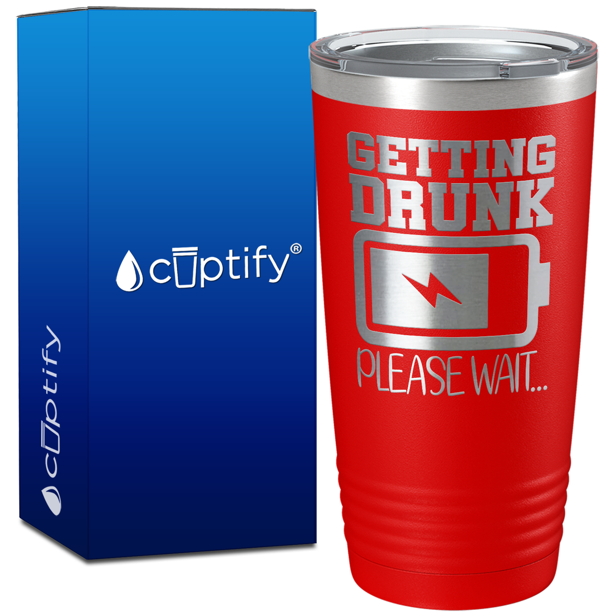 Getting Drunk Please Wait on 20oz Tumbler