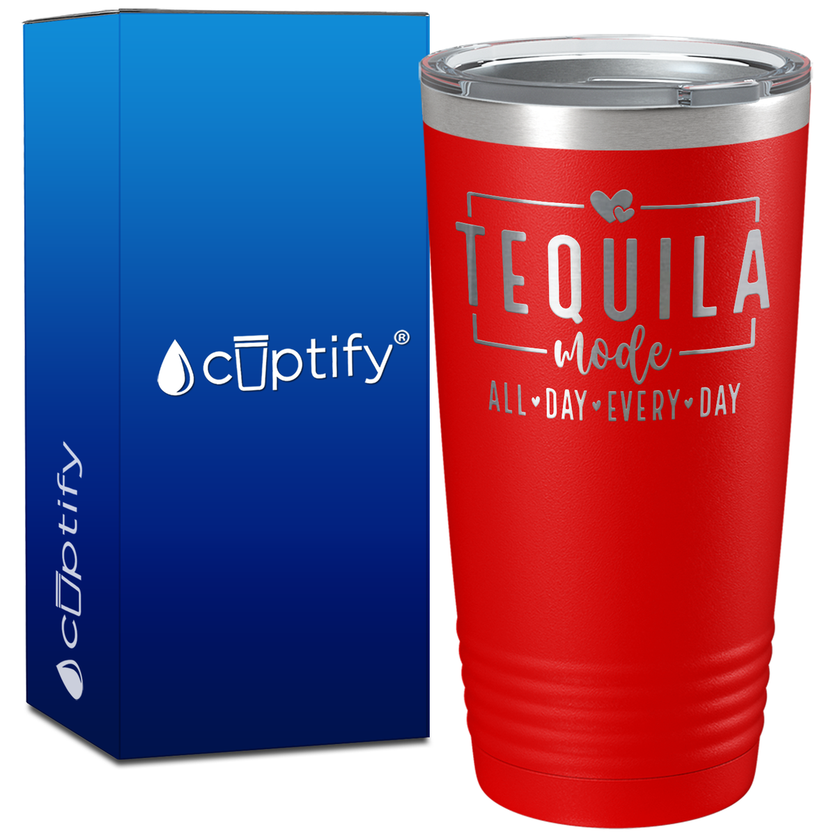 Tequila Mode All Day Every Day on 20oz Tumbler