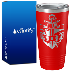 Sail Away with Me on 20oz Tumbler