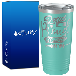 Loud and Proud Softball Mom on 20oz Tumbler