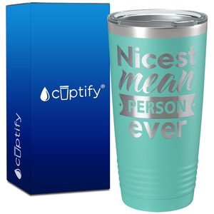 Nicest Mean Person Ever on 20oz Tumbler