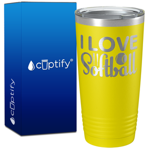 I Love Softball on 20oz Tumbler