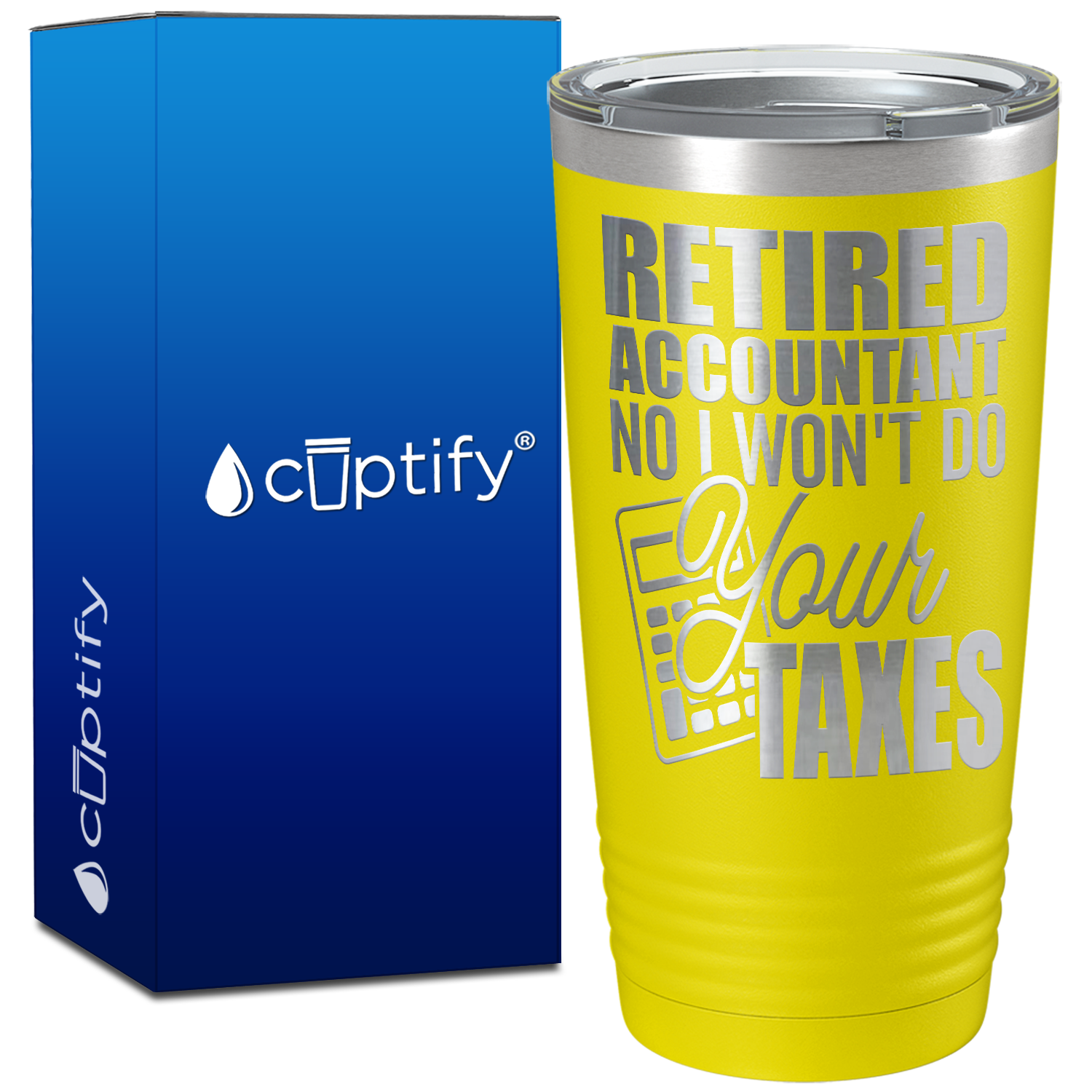 Retired Accountant No I Wont do Your Taxes on 20oz Tumbler