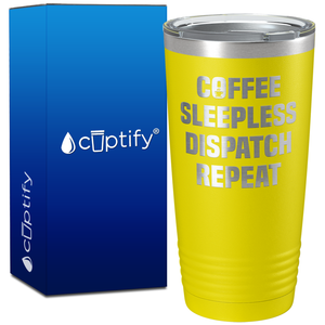 Coffee Sleepless Dispatch Repeat on 20oz Tumbler