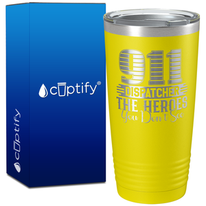 911 Dispatcher the Heroes You Don't See on 20oz Tumbler