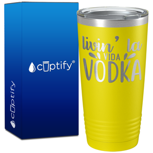Livin La Vida Vodka on 20oz Tumbler