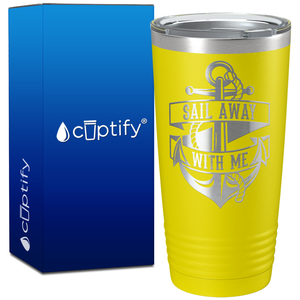 Sail Away with Me on 20oz Tumbler