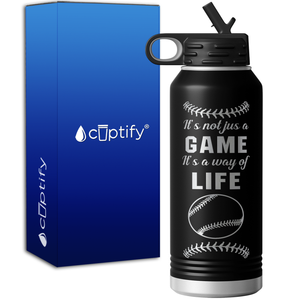It's Not Just a Game It's a Way of Life 32oz Sport Water Bottle