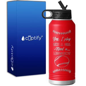 Yes, I Play Like a Girl 32oz Sport Water Bottle