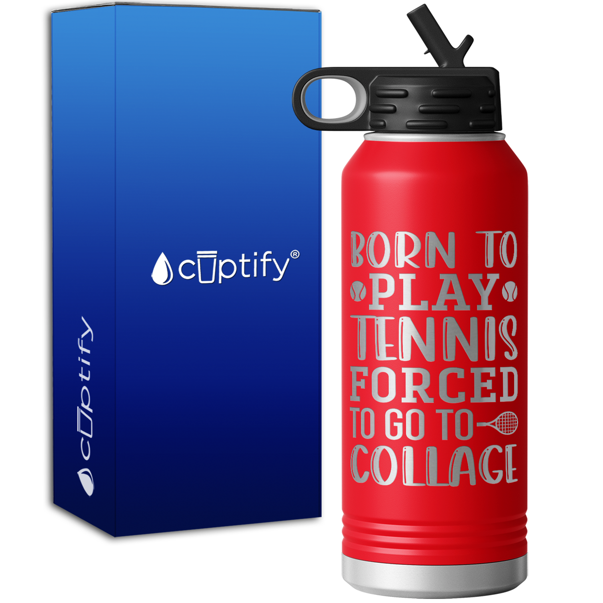 Born To Play Forced to go to Collage 32oz Sport Water Bottle