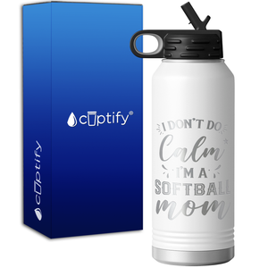 I Don't do Calm Im a Softball Mom 32oz Sport Water Bottle
