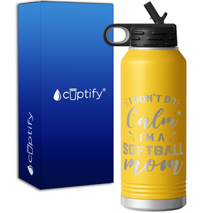 I Don't do Calm Im a Softball Mom 32oz Sport Water Bottle