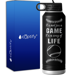 It's Not Just a Game It's a Way of Life 40oz Sport Water Bottle