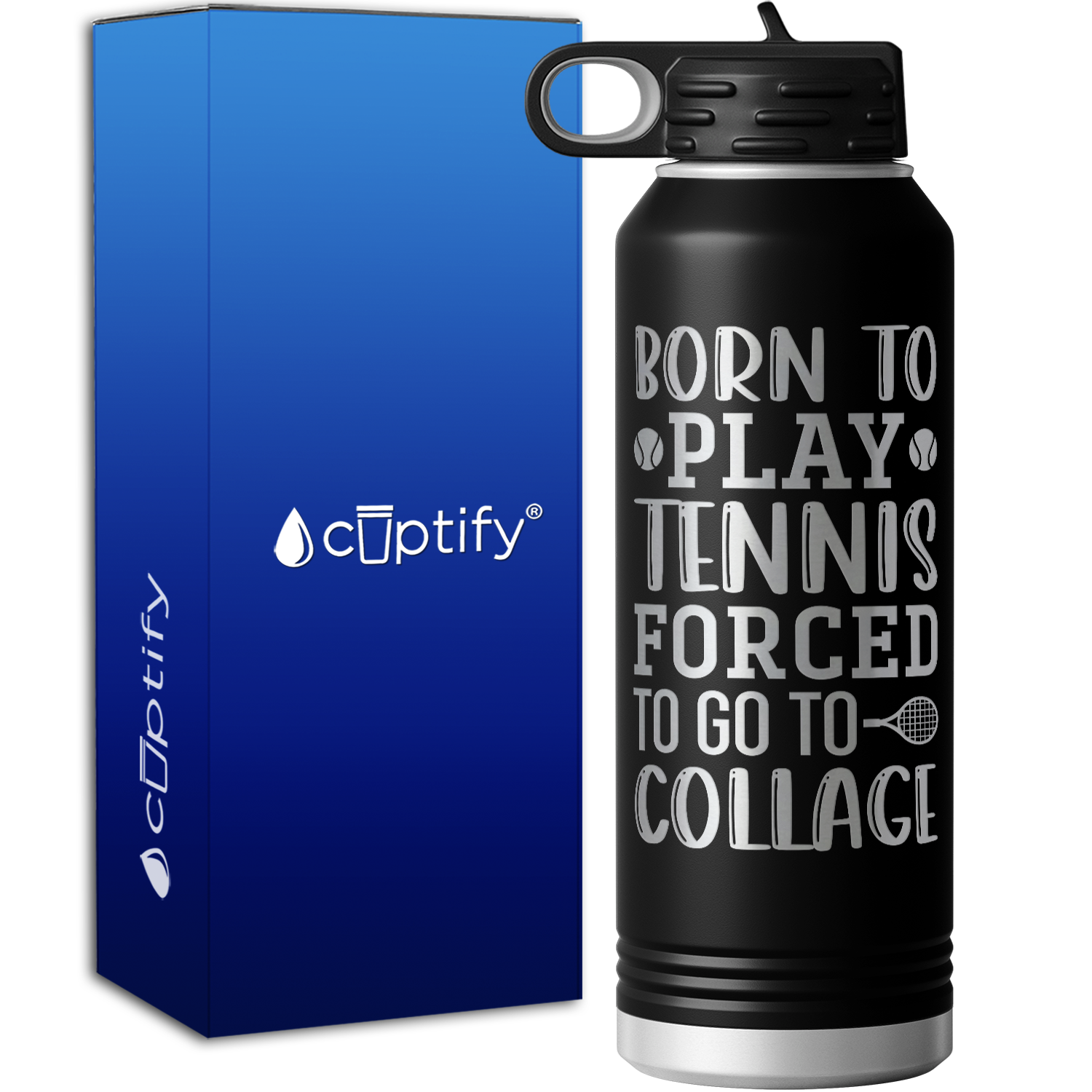 Born To Play Forced to go to Collage 40oz Sport Water Bottle