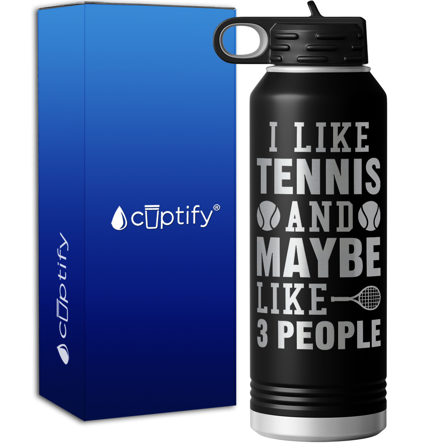 I like Tennis and Maybe LIke 3 People 40oz Sport Water Bottle