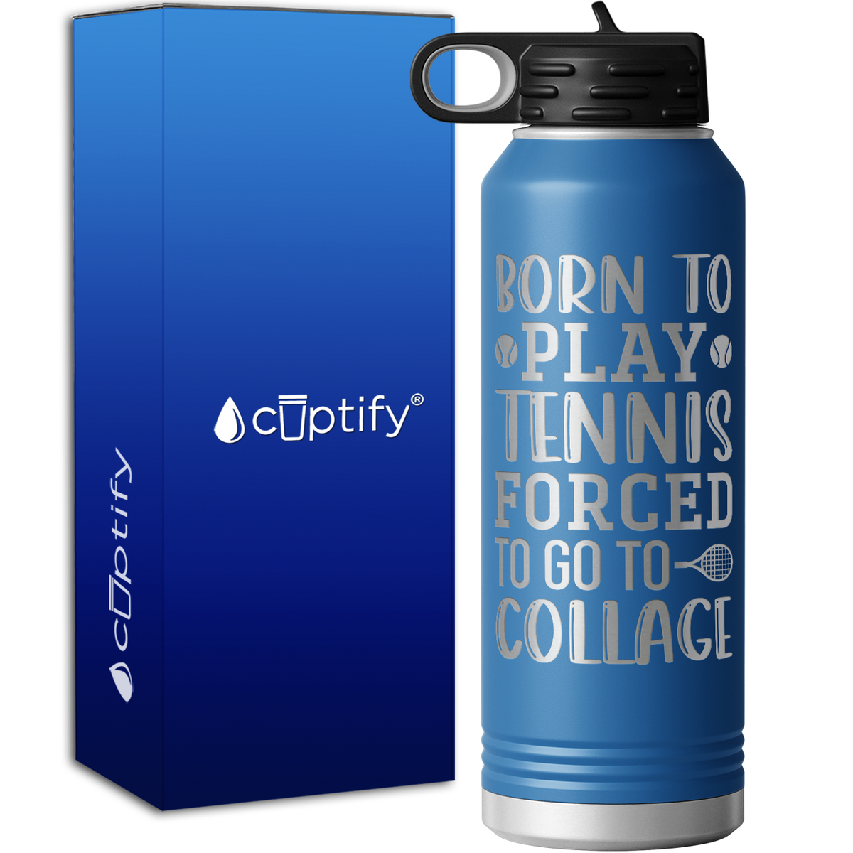Born To Play Forced to go to Collage 40oz Sport Water Bottle