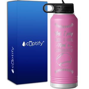 Yes, I Play Like a Girl 40oz Sport Water Bottle