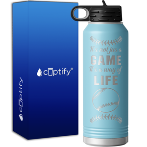 It's Not Just a Game It's a Way of Life 40oz Sport Water Bottle