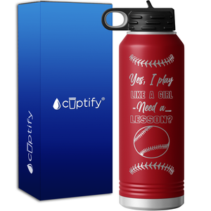 Yes, I Play Like a Girl 40oz Sport Water Bottle