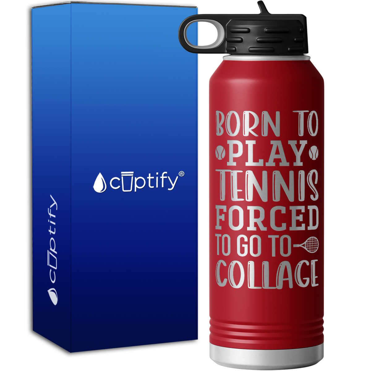 Born To Play Forced to go to Collage 40oz Sport Water Bottle