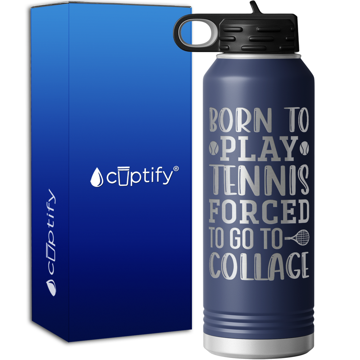 Born To Play Forced to go to Collage 40oz Sport Water Bottle