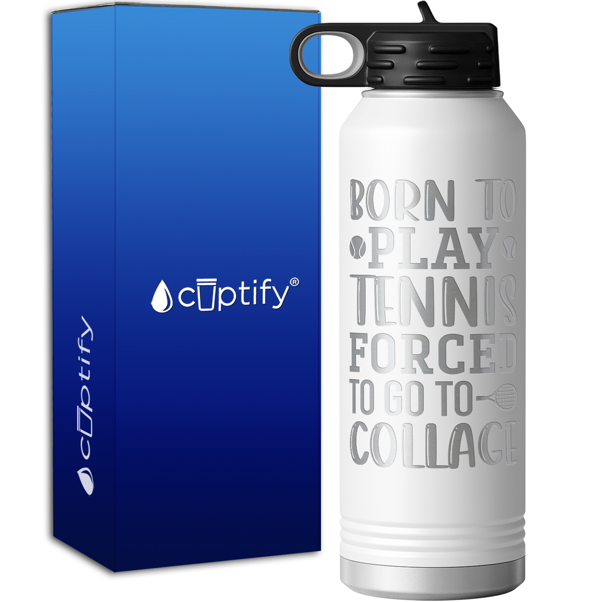 Born To Play Forced to go to Collage 40oz Sport Water Bottle