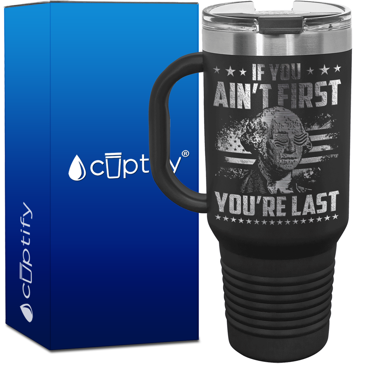 If You Ain't First You're Last 40oz 4th of July Travel Mug